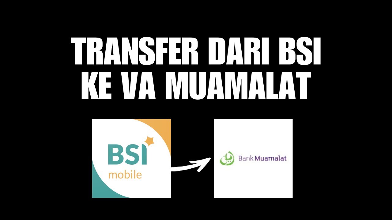 Cara Transfer Dari BSI Mobile Banking Ke VA Virtual Account Muamalat ...