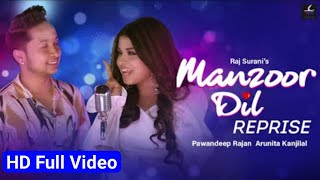 Manzoor Dil Reprise Version | Pawandeep Arunita | Raj Surani | New Song ||