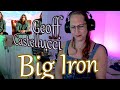 Geoff Castellucci cowboys up and takes on the Big Iron and it is absolutely perfect