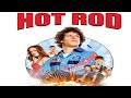 Hot Rod (2007) Movie Trailer