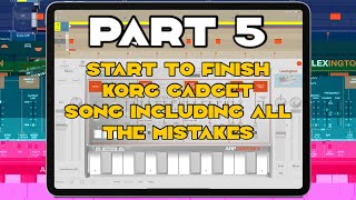 Wow! PART 5 of making a song in korg gadget from start to finish