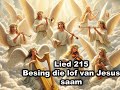 Lied 215 Besing die lof van Jesus saam