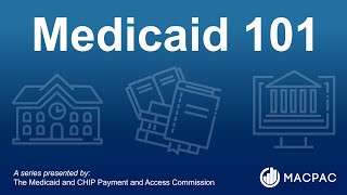 Medicaid 101: Medicaid in Context Part 2: Payment and Financing