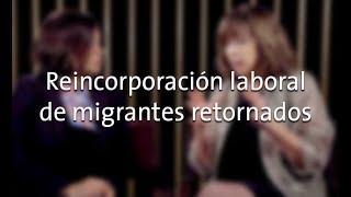 Reincorporación laboral de migrantes retornados con Jacqueline Hagan