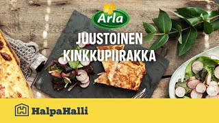 Arla juustoinen kinkkupiirakka • Hyvän Arjen Resepti • HalpaHalli