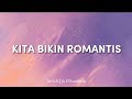 KITA BIKIN ROMANTIS- MALIQ & D'Essentials (lirik)