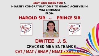 WYN INSTITUTE CONGRATULATES DWITEE J. S.--GRAND ACHIEVER IN MBA ENTRANCE EXAM