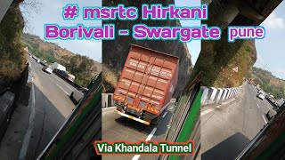 #msrtc ,#msrtcbus  - Hirkani / Borivali - Swargate - via lonavala tunnel.....