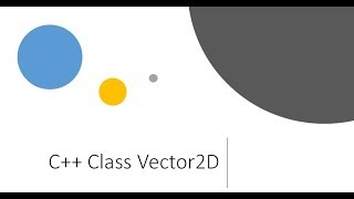 Vector2D C++ class, part 1