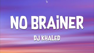 DJ Khaled - No Brainer (Lyrics)