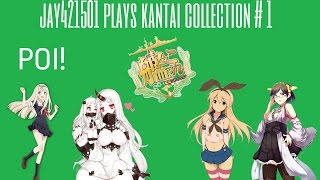 jay421501 plays Kantai Collection #1