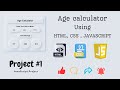 Age Calculator Using HTML, CSS & JavaScript | Build Your Own Age Calculator in 5 Minutes!