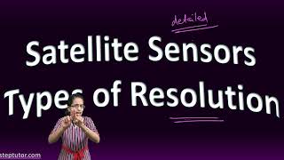 Spatial, Spectral, Radiometric & Temporal Resolution - Types of Resolution | Remote Sensing