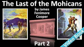 Part 2 - The Last of the Mohicans Audiobook by James Fenimore Cooper (Chs 06-10)