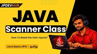 #10 Java Scanner Class Explained in Tamil | How To Read User Input in Java | Java Basics