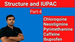 Structure and IUPAC(revision4)Chloroquine, Pyrimethamine, Neostigmine, Caffeine, Ibuprofen, Coramine