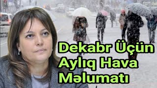 Dekabrda Hava Necə Olacaq? - Aylıq Proqnoz