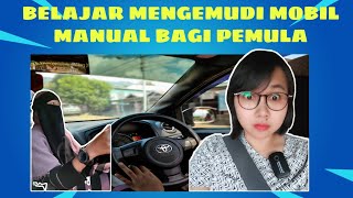 BELAJAR MENGEMUDI MOBIL MANUAL UNTUK PEMULA || TUTORIAL MENGENDARAI MOBIL MANUAL