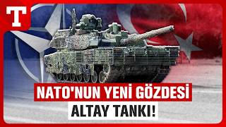 Yeni Altay Tankı Rakiplerini Geride Bırakarak NATO'nun Radarına Girdi! - Türkiye Gazetesi