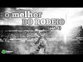 O Melhor Do Rodeio (Part. 4)