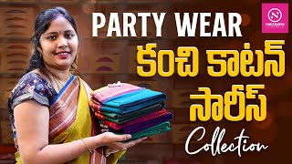 Party Wear కంచి కాటన్ సారీస్  Collection || Nakshatra Stores