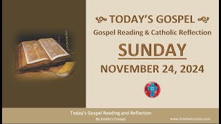 Today's Gospel Reading \u0026 Catholic Reflection • Sunday, November 24, 2024 (w/ Podcast Audio)