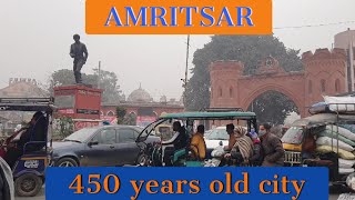 AMRITSAR  450 YEARS OLD CITY ਸਾਢੇ ਚਾਰ ਸੌ ਸਾਲ ਪੁਰਾਣਾ ਸ਼ਹਿਰ ਅੰਮ੍ਰਿਤਸਰ