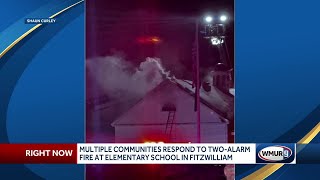 Crews responding to second-alarm fire at elementary school in Fitzwilliam; no reported injuries