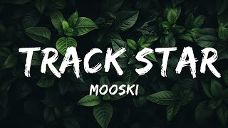 Mooski - Track Star (TikTok Song) (Lyrics)  | Lyrics Audio