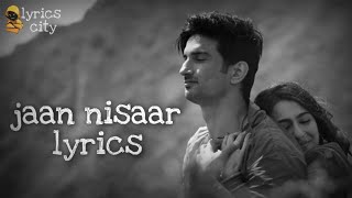 jaan nisaar song lyrics |Arijit singh, Asees Kaur|Sushant Singh rajput, Sara ali Khan song|