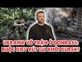 Ukraine vỡ trận ở Donbass: Kiev rút lui khỏi Kursk - Hy vọng mong manh từ quyết định của Ông Trump