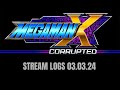 MEGAMAN X CORRUPTED: STREAM LOGS 03/03/24