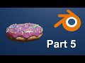 How to make a Donut in Blender like Blender Guru - Part 5 [Blender for Beginners]