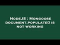 NodeJS : Mongoose document.populate() is not working