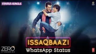 Zero: ISSAQBAAZI WhatsApp Status | Shah Rukh Khan, Salman Khan | STATUS JUNGLE