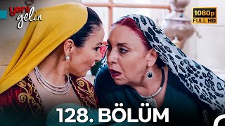 Yeni Gelin 128. Bölüm Full HD