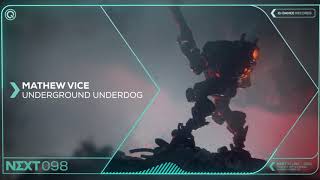 Mathew Vice - Underground Underdog | NEXT