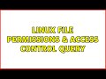 Linux File Permissions & Access Control Query (2 Solutions!!)