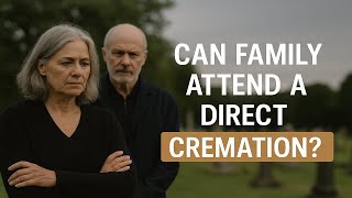 Can Family Attend a Direct Cremation?