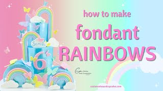 FONDANT RAINBOWS Tutorial: How to Make Easy & Beautiful Rainbow Cake Toppers, Clouds, Butterflies