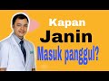 Kapan janin masuk panggul?