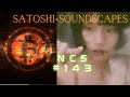 SatoshiSoundscapes NCS #143