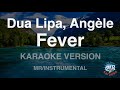 Dua Lipa, Angèle-Fever (MR/Instrumental) (Karaoke Version)