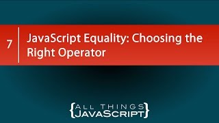 JavaScript Equality: Choosing the Right Operator