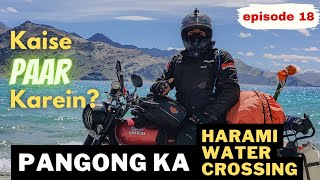 Pure moto-vlogging, harami water crossing aur Pangong pahuchne ki kahani | Ep 18
