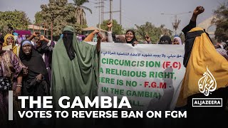 The Gambia votes to reverse landmark ban on female genital mutilation