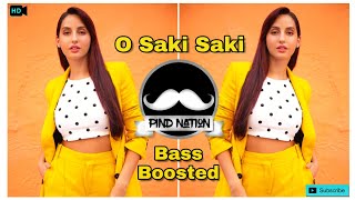 O Saki Saki [Bass Boosted] | Nora Fatehi | Latest Bollywood Songs 2019 | Batla House |  PIND NATION