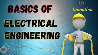 You Must Know - Complete Basics Of Electrical Engineering - 3D Animation