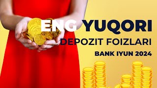 Omonat 2024 iyun O’zbekiston bank depozit foizlar