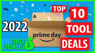 Top 10 Amazon Prime Day Tool Deals You SHOULD Be Buying In 2022
